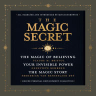 The Magic Secret: Deluxe Personal Development Program: The Magic of Believing; Your Invisible Power; The Magic Story
