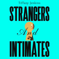 Strangers and Intimates: Rise and Fall of Private Life, The