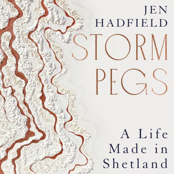 Storm Pegs: A Life Made in Shetland