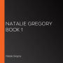 Natalie Gregory Book 1