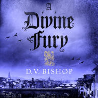 A Divine Fury: From The Crime Writers' Association Historical Dagger Winning Author