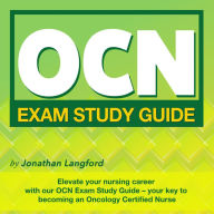 OCN Exam Study Guide: Ace the Oncology Certified Nurse Exam on Your First Attempt Over 200 Interactive Q&A's Genuine Sample Questions with Detailed Explanations and Insights.