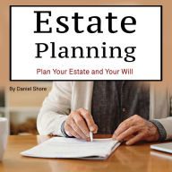 Estate Planning: Plan Your Estate and Your Will