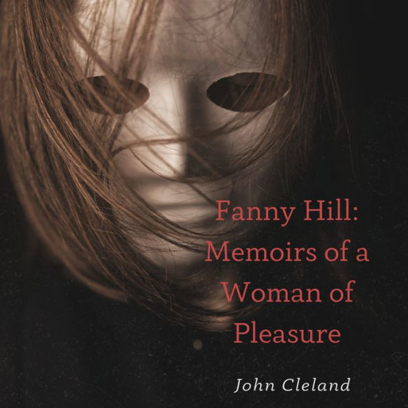 Fanny Hill: Memoirs of a Woman of Pleasure