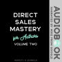 Direct Sales Mastery Volume 2