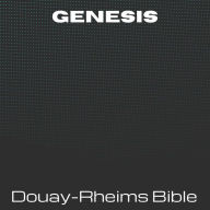 Genesis - Douay-Rheims Bible