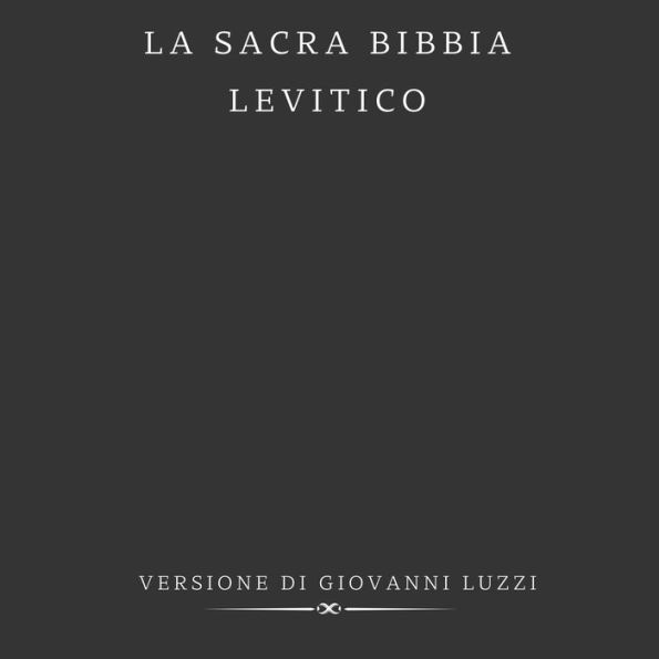 La Sacra Bibbia - Levitico - Versione di Giovanni Luzzi