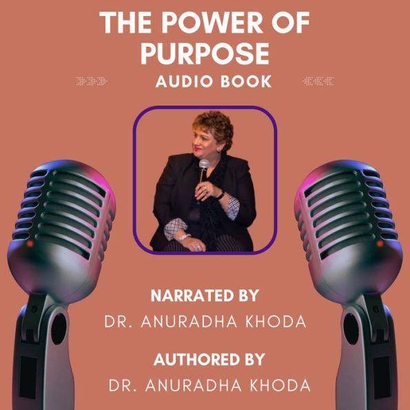 POWER OF PURPOSE, THE: A GUIDE TO FINDING YOUR LIFE'S MISSION