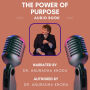 POWER OF PURPOSE, THE: A GUIDE TO FINDING YOUR LIFE'S MISSION
