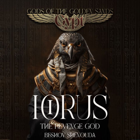 HORUS: The Revenge god: The full story of the most Egypt's Greatest Myth Saga of Vengeance, Love, and a Gods Destiny came in The pharaohs History