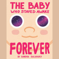 The Baby Who Stayed Awake Forever