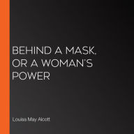 Behind a Mask, or a Woman's Power