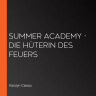 Summer Academy - Die Hüterin des Feuers