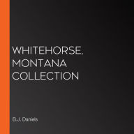 Whitehorse, Montana Collection