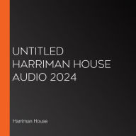 Untitled Harriman House audio 2024