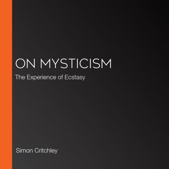 On Mysticism: The Experience of Ecstasy