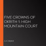 Five Crowns of Okrith 1: High Mountain Court