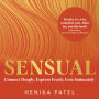 Sensual: Connect Deeply, Express Freely, Love Intimately