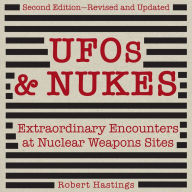 UFOs & Nukes: Extraordinary Encounters at Nuclear Weapons Sites