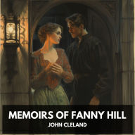 Memoirs of Fanny Hill (Unabridged)