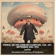 Punch, or the London Charivari, Vol. 147, September 2nd, 1914 (Unabridged)