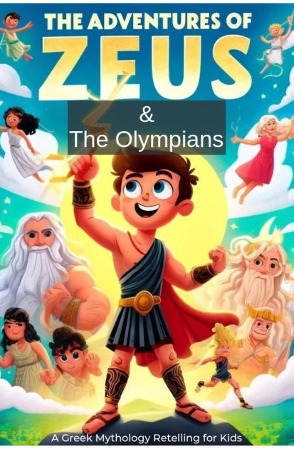 The Adventures of Zeus and the Olympians: A Greek Mythology Retelling ...