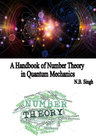 A Handbook of Number Theory in Quantum Mechanics