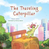 Traveling Caterpillar, The (English Only): The Traveling Caterpillar (English Only)