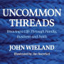 Uncommon Threads: Weaving a life through family, business and faith