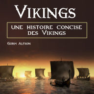 Vikings: une histoire concise des Vikings