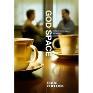 God Space: Where Spiritual Conversations Happen Naturally