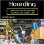 Hoarding: Let Go of Stuff and Declutter Your Home for a Better Life