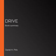 Drive: Book summary (Abridged)