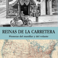 Reinas de la carretera. Pioneras del manillar y del volante