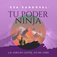 Tu Poder Ninja. La vida en lucha no es vida