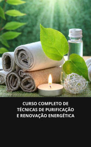 Curso completo de técnicas de purificação e renovação energética