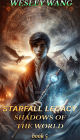 Starfall Legacy: Shadows of the World: 5