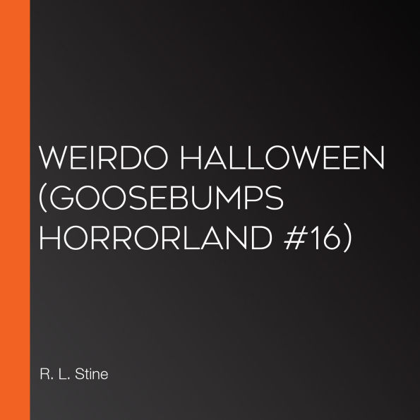 Weirdo Halloween (Goosebumps HorrorLand #16)