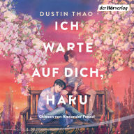 Ich warte auf dich, Haru: Vom Autor des Nummer-eins-SPIEGEL-Bestsellers »Bleib bei mir, Sam«