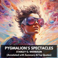 Pygmalion's Spectacles (Unabridged)