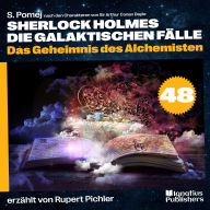 Das Geheimnis des Alchemisten (Sherlock Holmes - Die galaktischen Fälle, Folge 48)