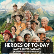 Heroes of To-Day (Unabridged)