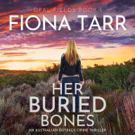 Her Buried Bones: An Australian Outback Crime Mystery