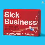 Sick Business: The Truth Behind Healthcare in India