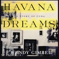 Havana Dreams: A Story of Cuba