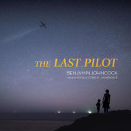 The Last Pilot: A Novel