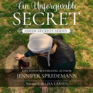 Unforgivable Secret, An (Amish Secrets #1): Amish Romance