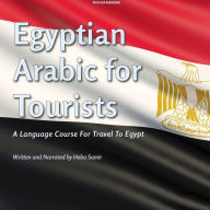 Egyptian Arabic for Tourists: A Language Course for Travel to Egypt