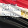 Egyptian Arabic for Tourists: A Language Course for Travel to Egypt