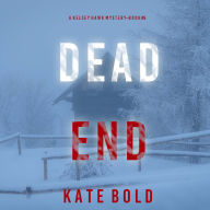 Dead End (A Kelsey Hawk FBI Suspense Thriller-Book Six): Digitally narrated using a synthesized voice